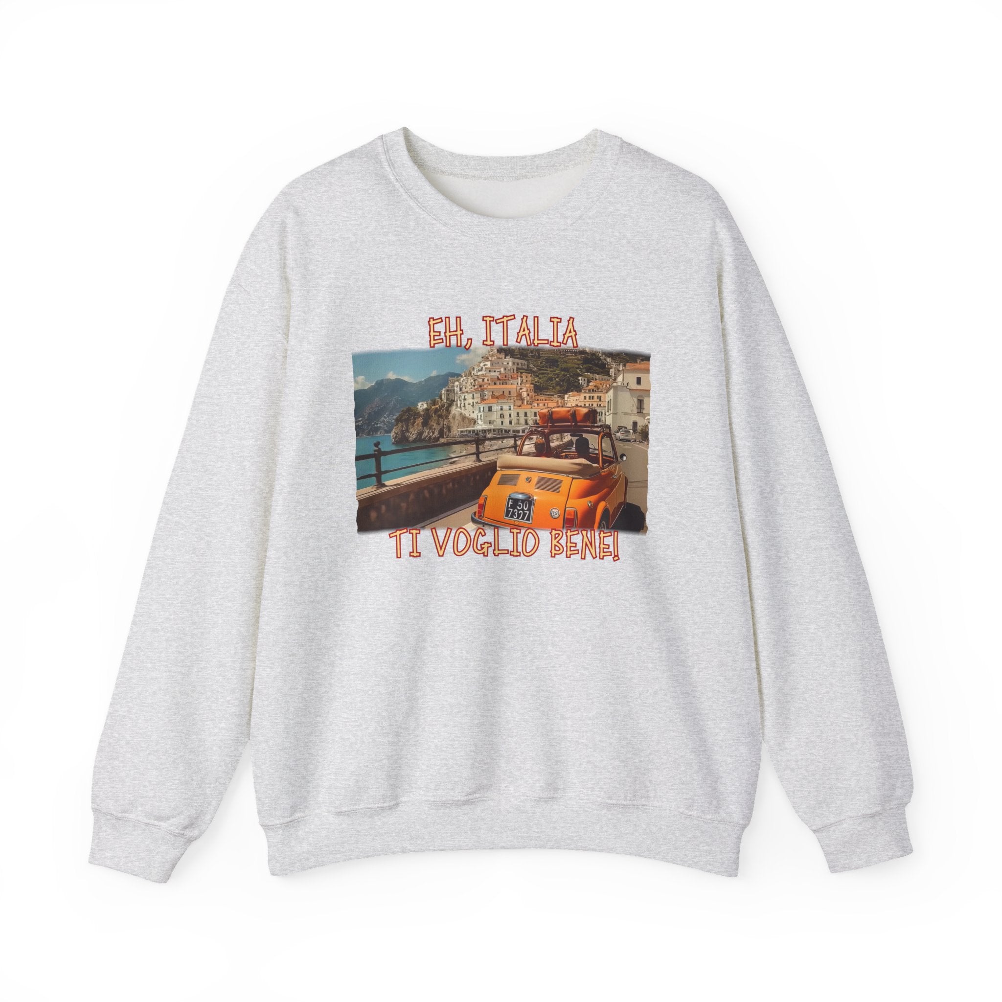 Medium heavy 50/50 blend Sweatshirt — 'Eh, Italia I love you!' Art print.