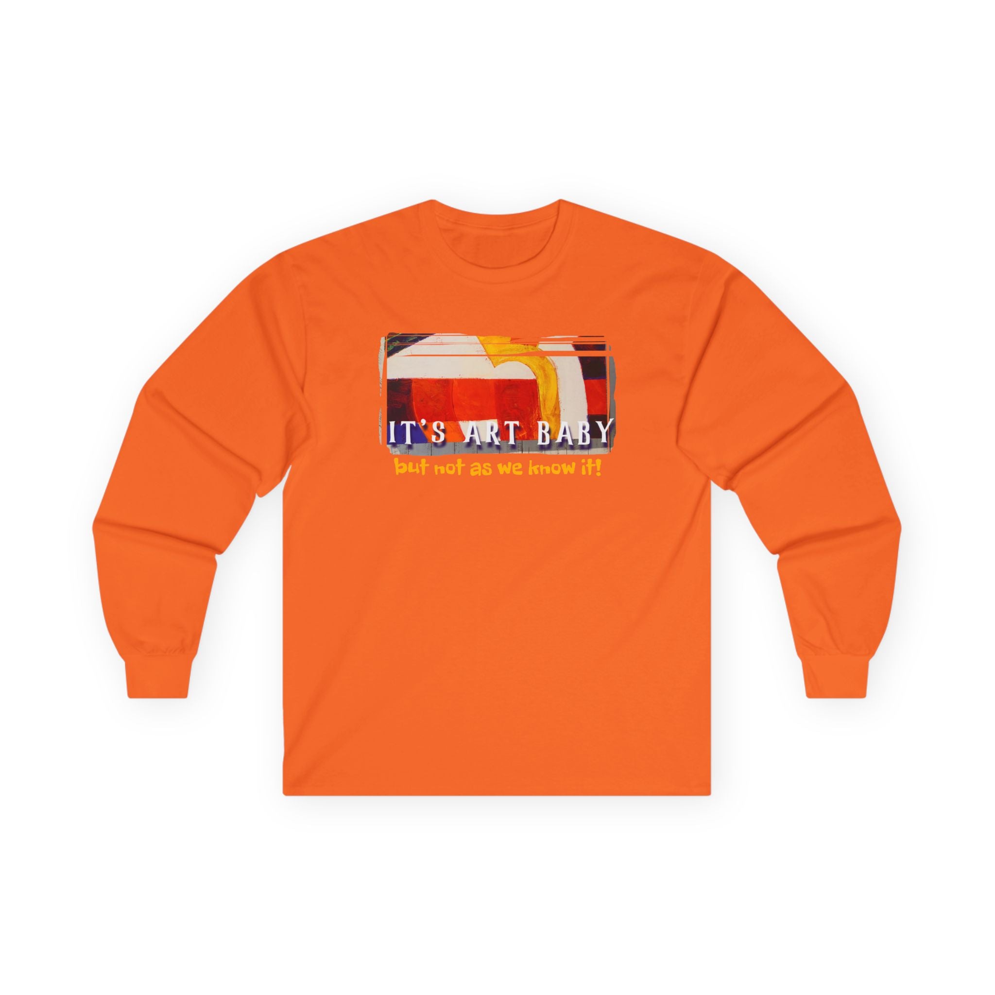 Unisex ultra cotton Long Sleeve Tee — 'It's Art Baby (but not as we know it)' Art print