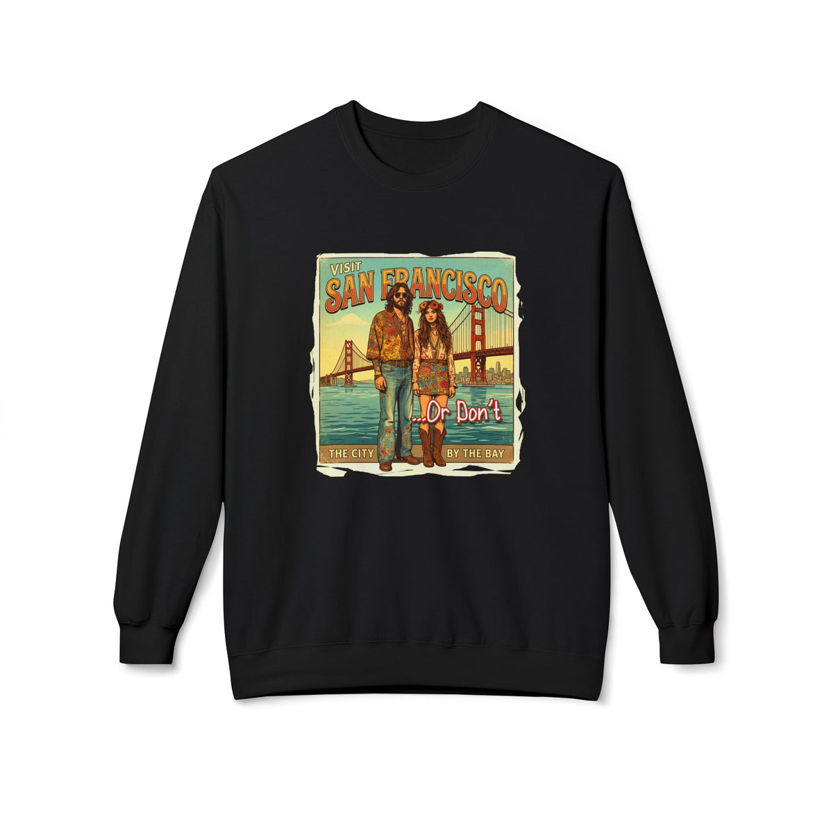 Visit San Francisco Vintage Crewneck Sweatshirt — "Or Don’t" Retro Art print