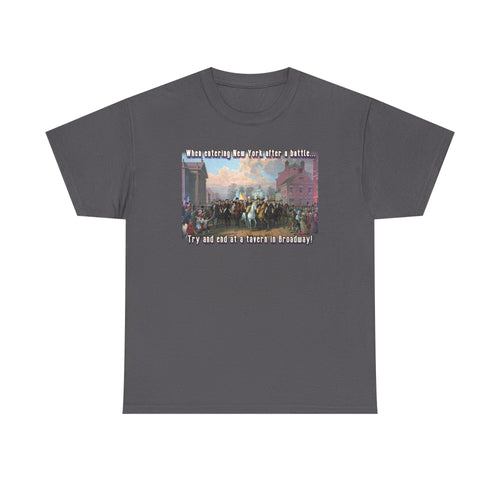 "Enter New York in triumph. End the night on Broadway." Washington on a cotton T shirt.