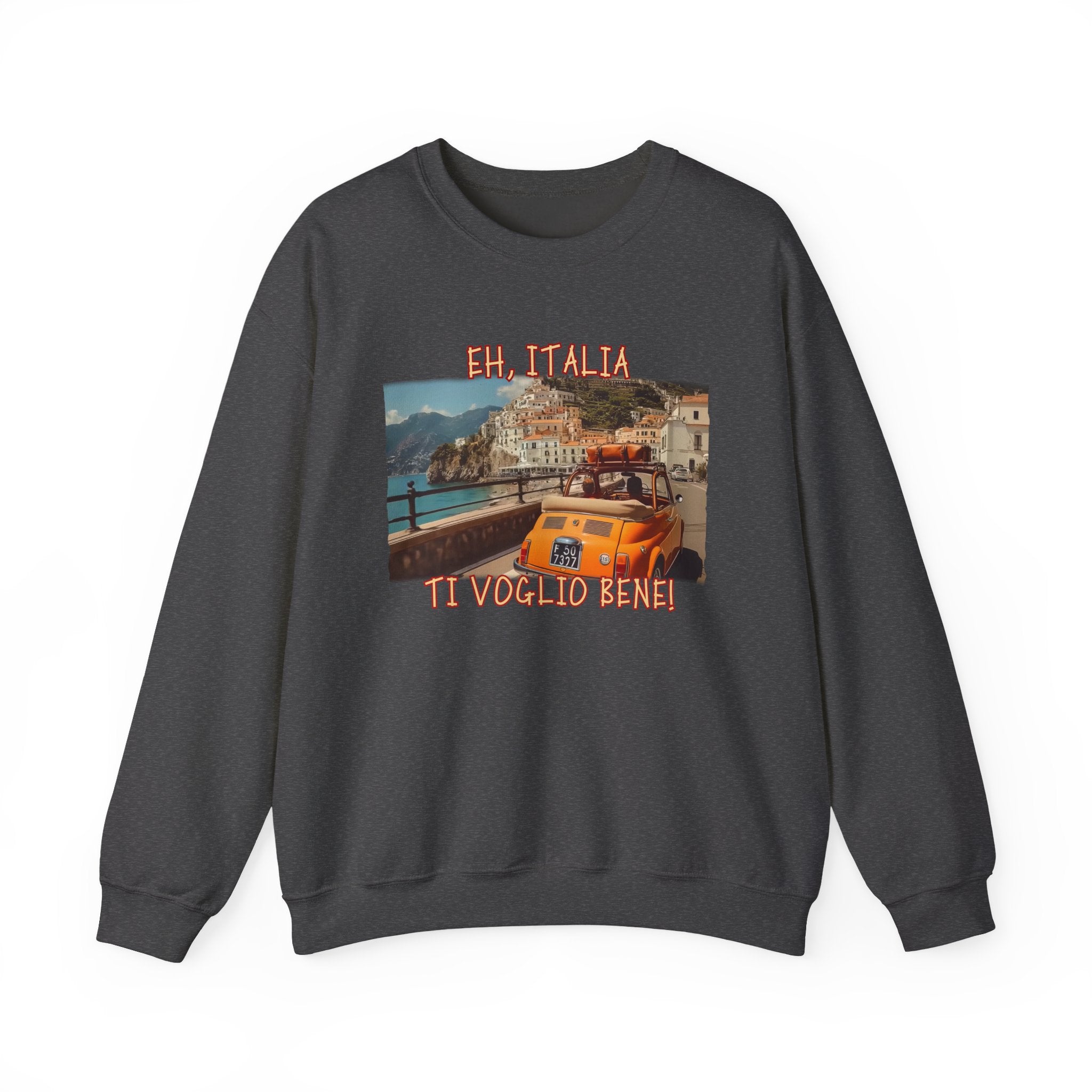 Medium heavy 50/50 blend Sweatshirt — 'Eh, Italia I love you!' Art print.