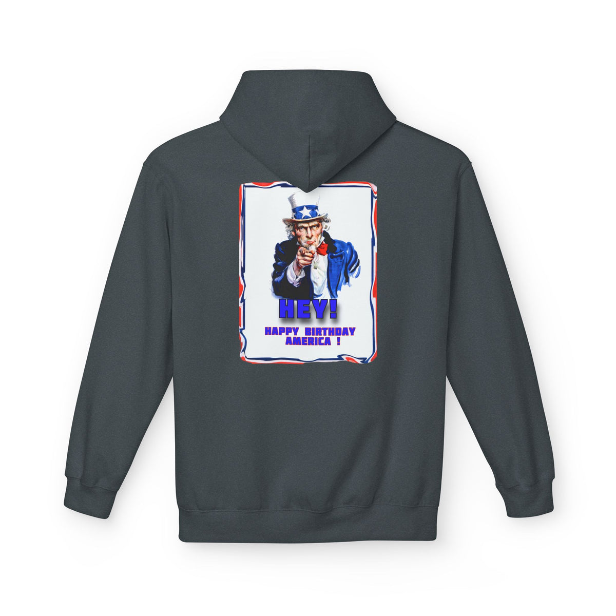 'Hey! Happy Birthday America!' Art print on unisex midweight soft style fleece hoodie.