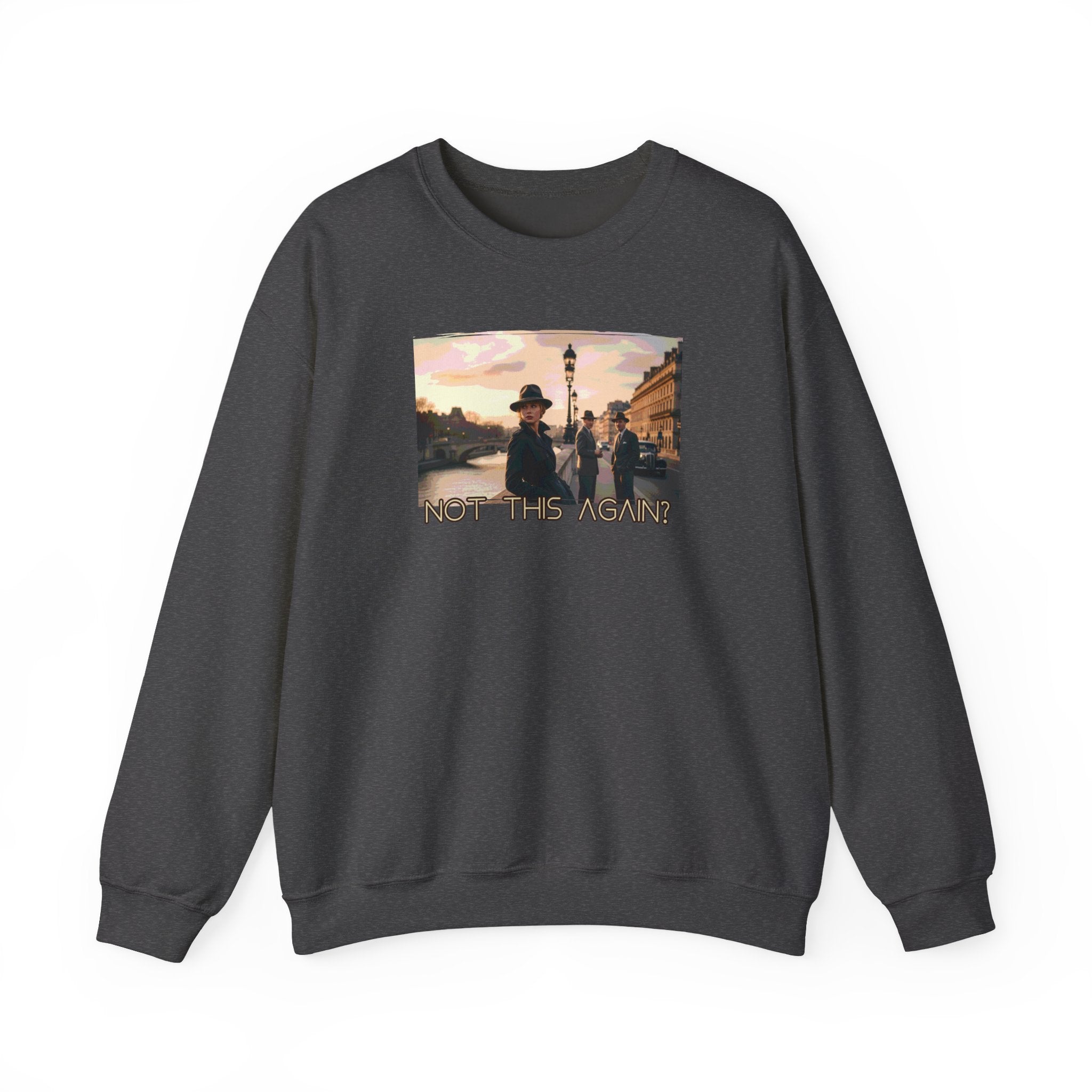 Crewneck Sweatshirt with Spy Lounge Art print — "Not This Again" on Pont Neuf.