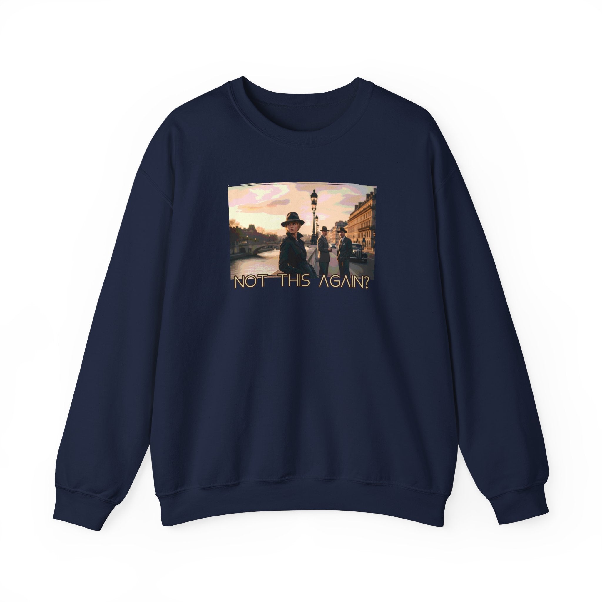 Crewneck Sweatshirt with Spy Lounge Art print — "Not This Again" on Pont Neuf.