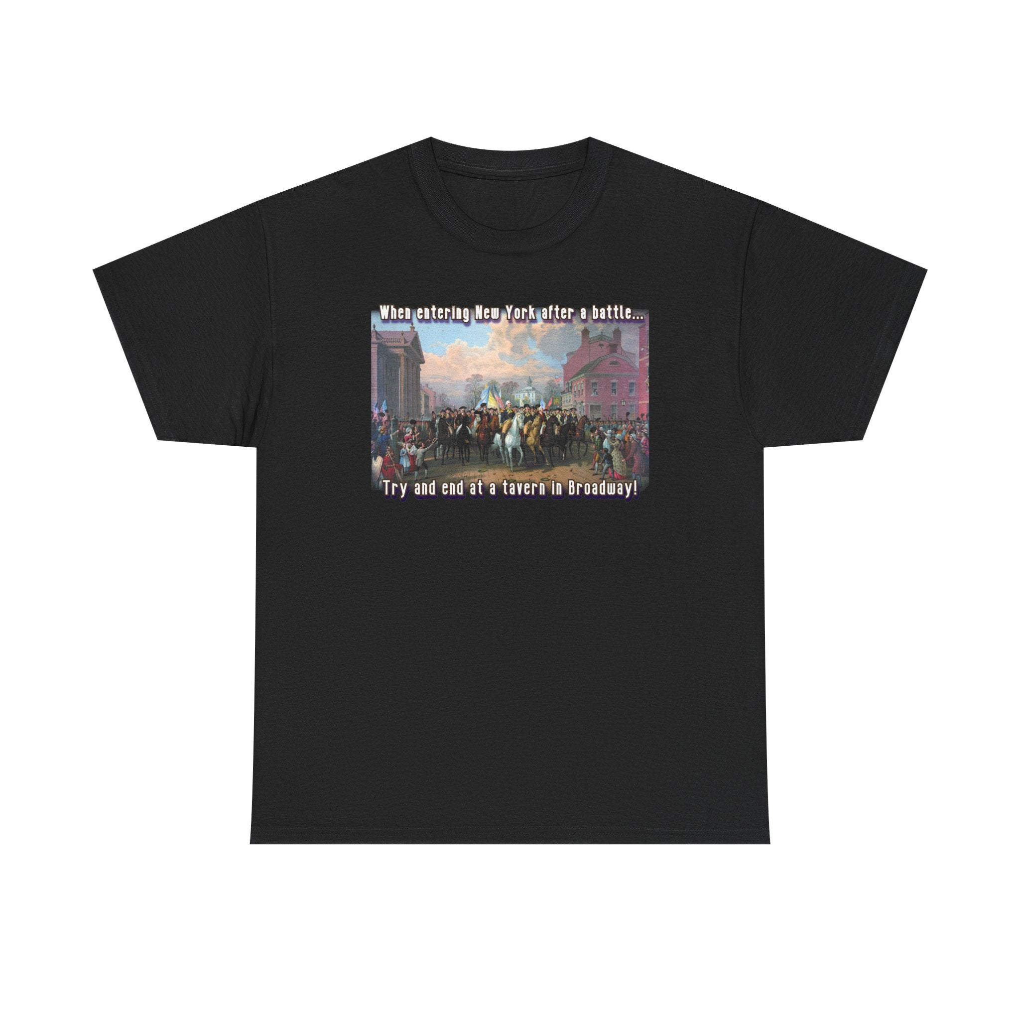 "Enter New York in triumph. End the night on Broadway." Washington on a cotton T shirt.