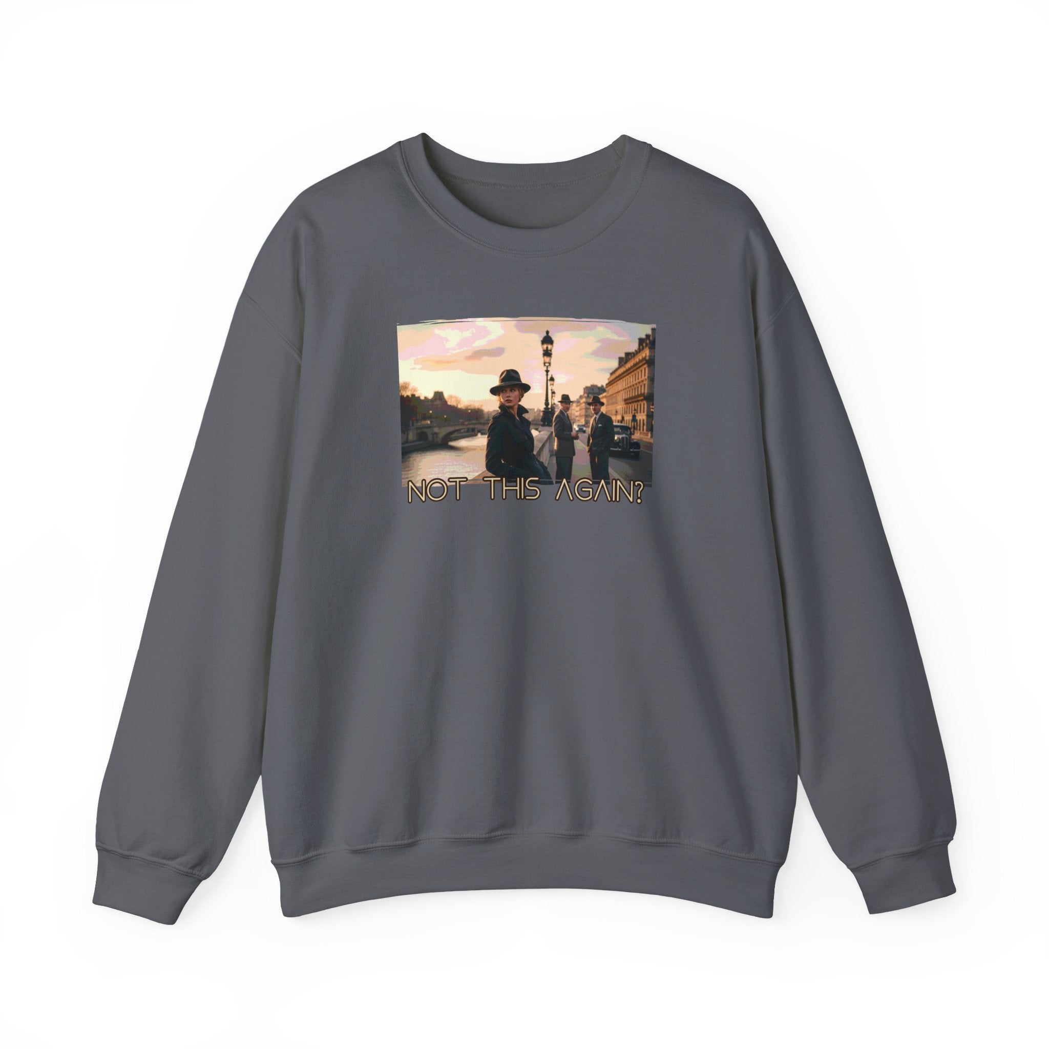 Crewneck Sweatshirt with Spy Lounge Art print — "Not This Again" on Pont Neuf.