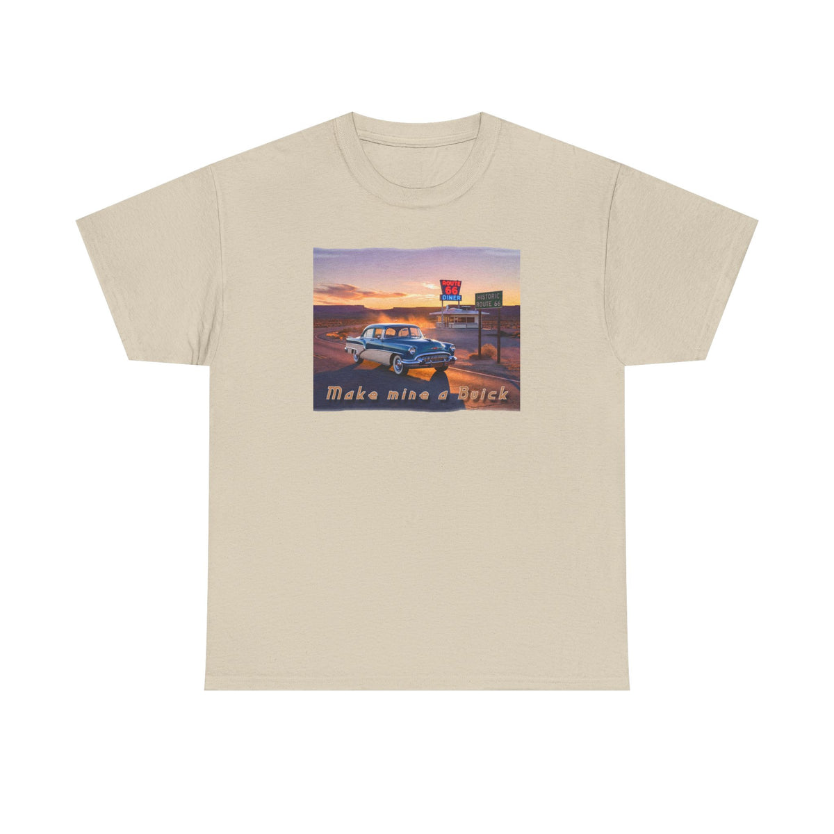 'Make Mine a Buick' Art poster print on medium weight 100% cotton T shirt