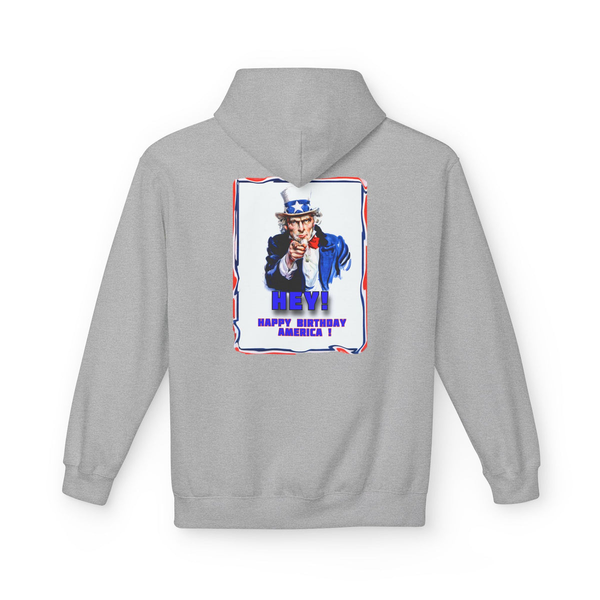 'Hey! Happy Birthday America!' Art print on unisex midweight soft style fleece hoodie.