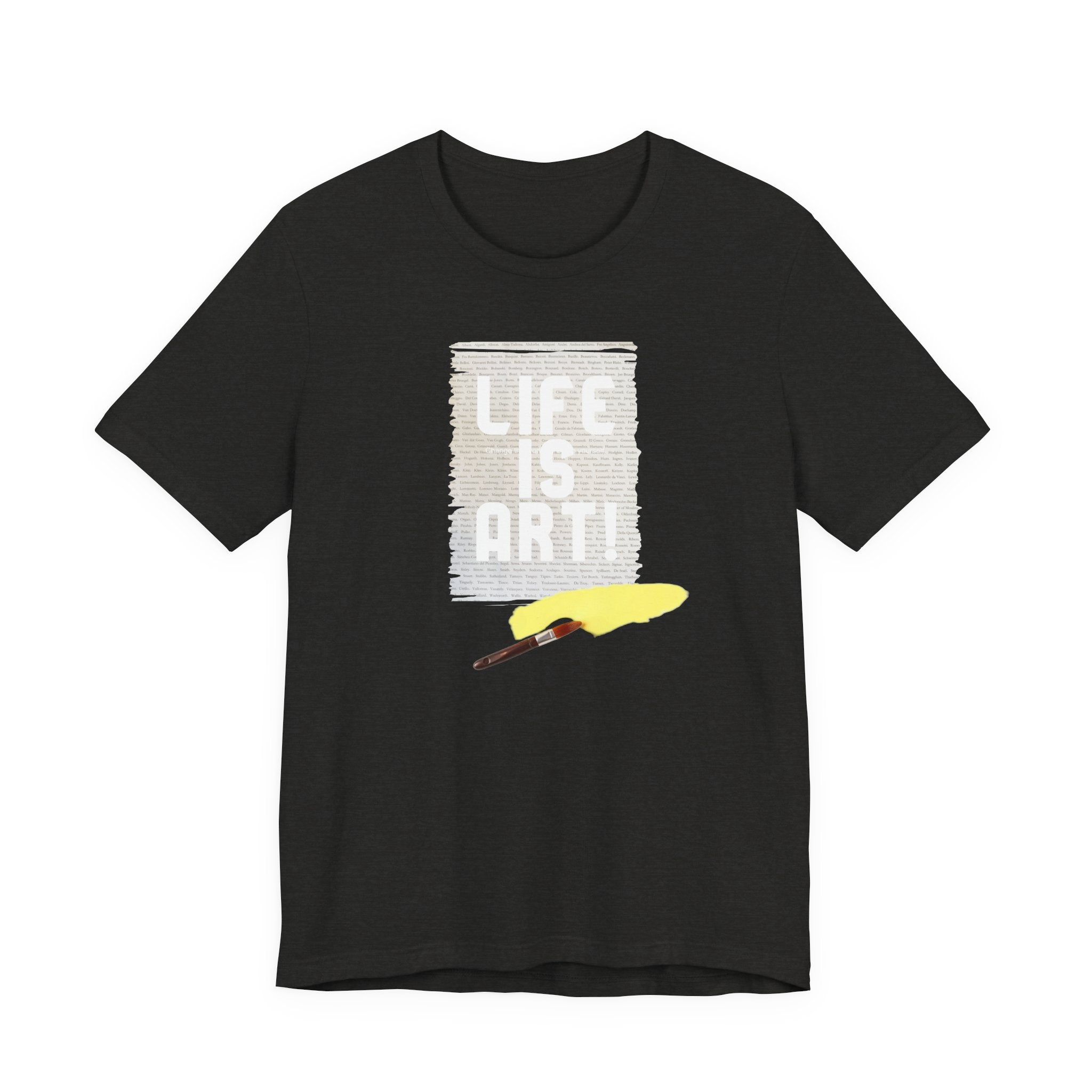 Unisex Soft Style T shirt with Life is Art print.