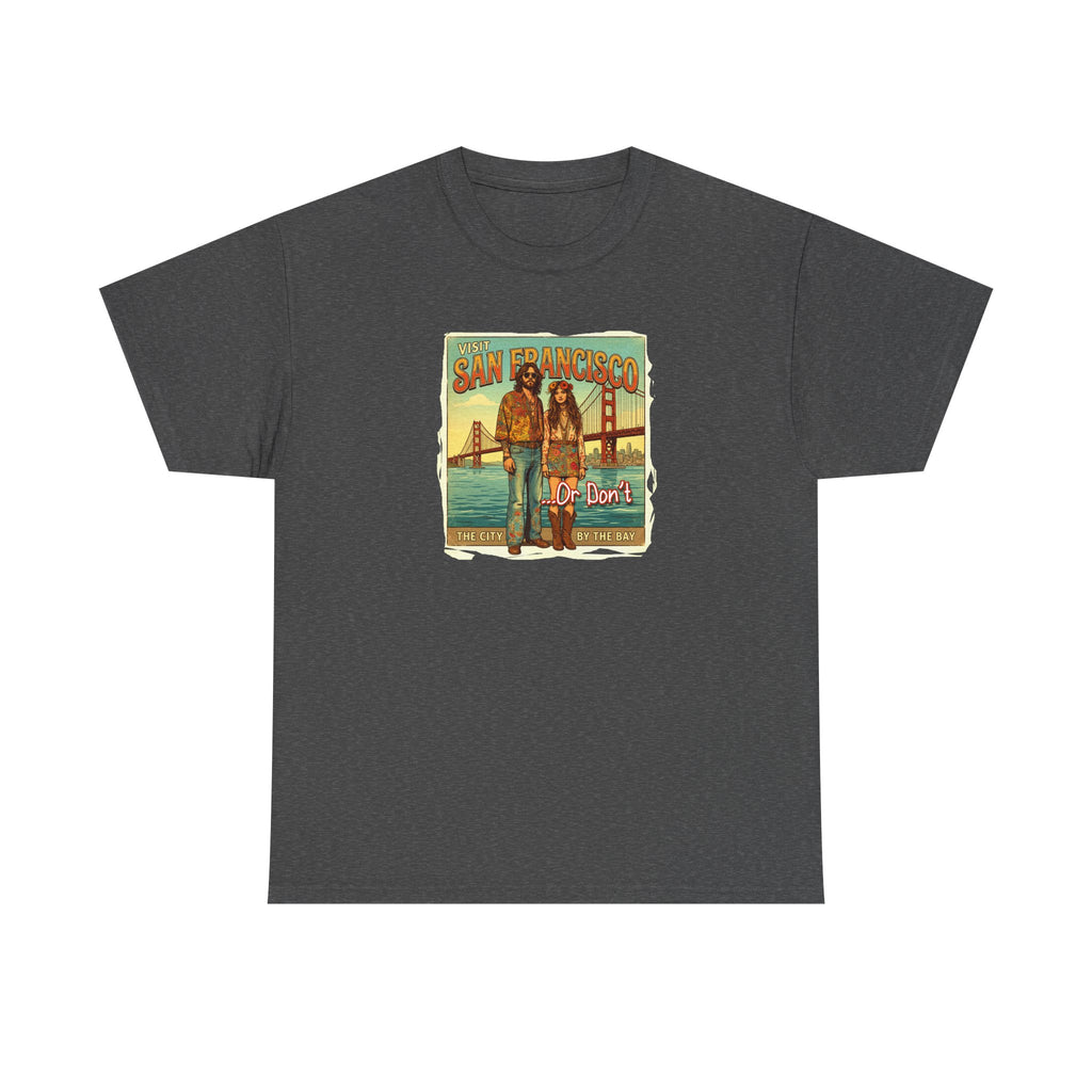 Vintage 'Visit San Francisco' 'Or Don't"  on medium weight 100% cotton T Shirt.
