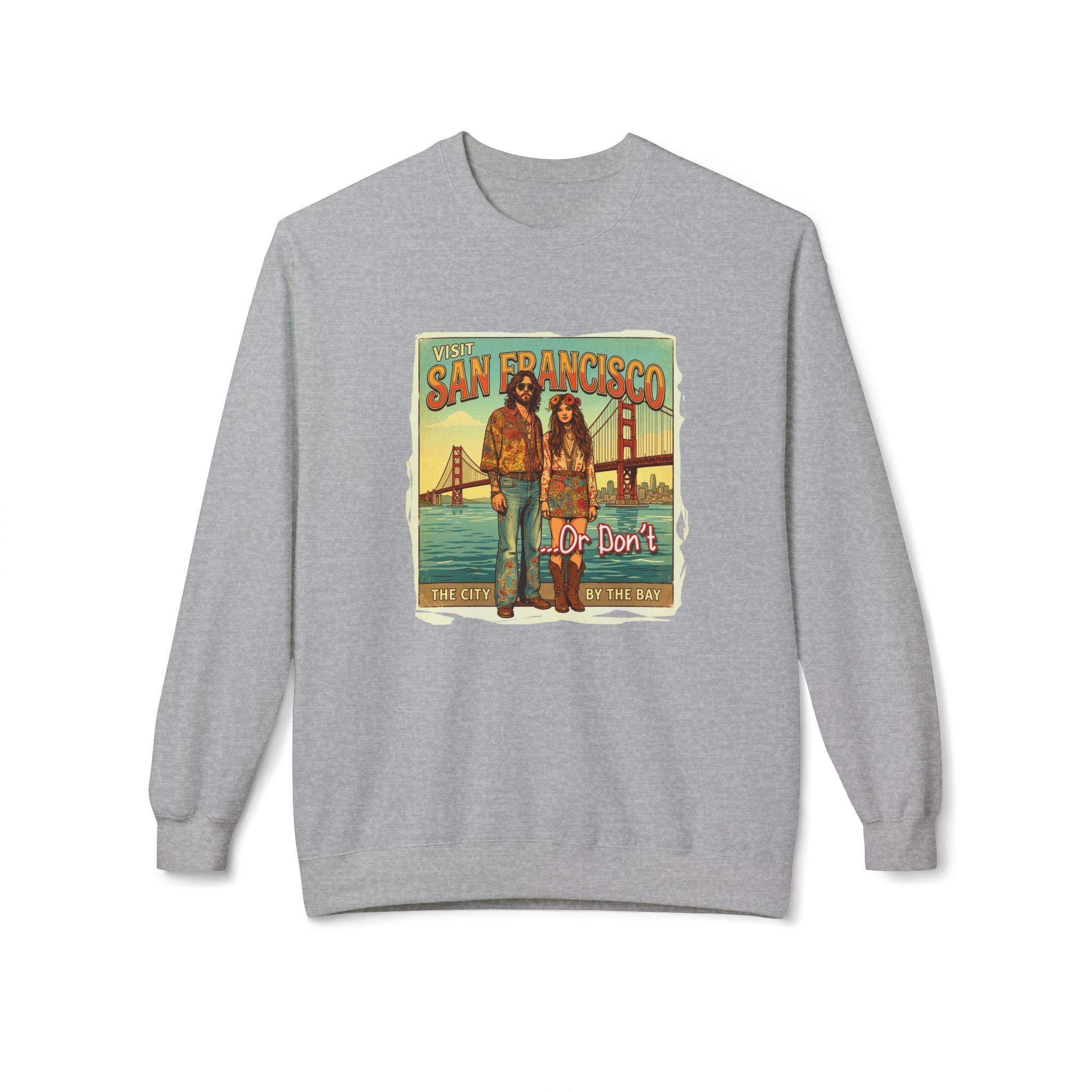 Visit San Francisco Vintage Crewneck Sweatshirt — "Or Don’t" Retro Art print