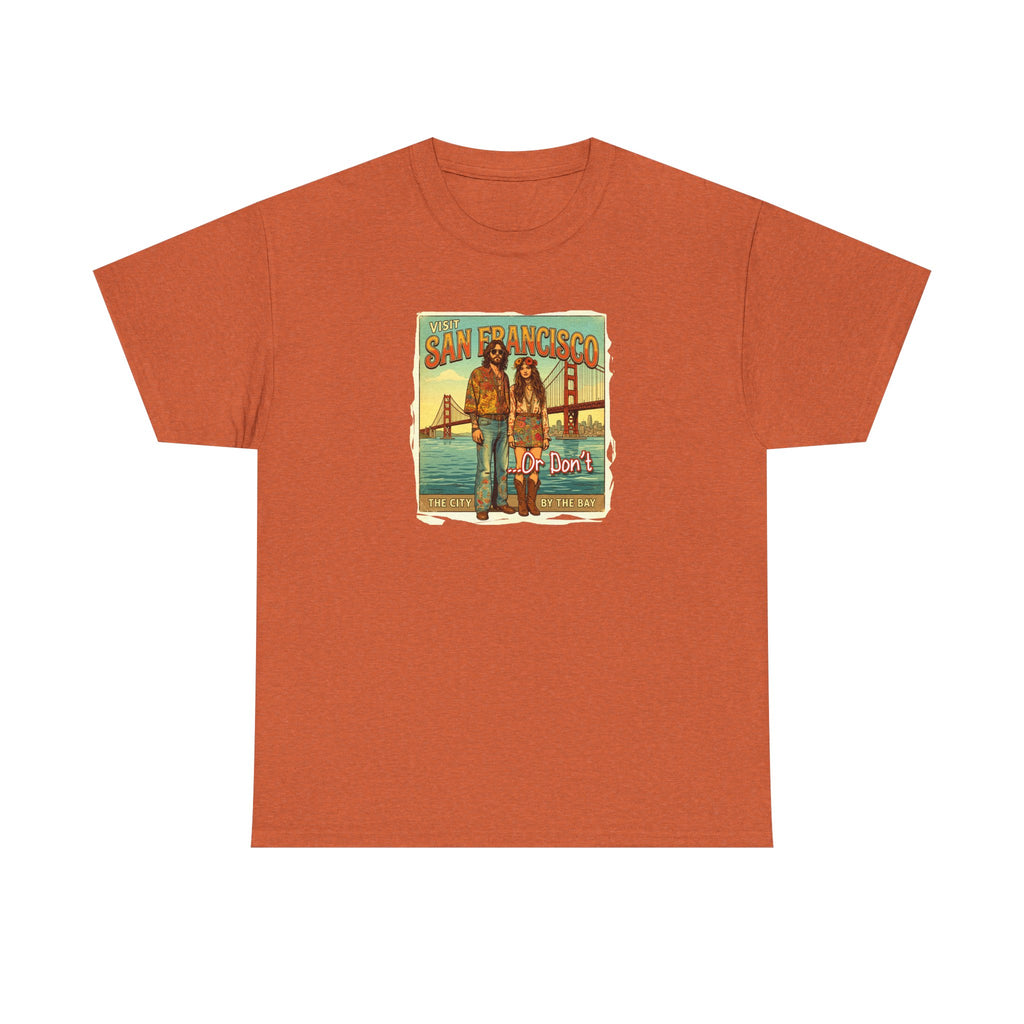 Vintage 'Visit San Francisco' 'Or Don't"  on medium weight 100% cotton T Shirt.