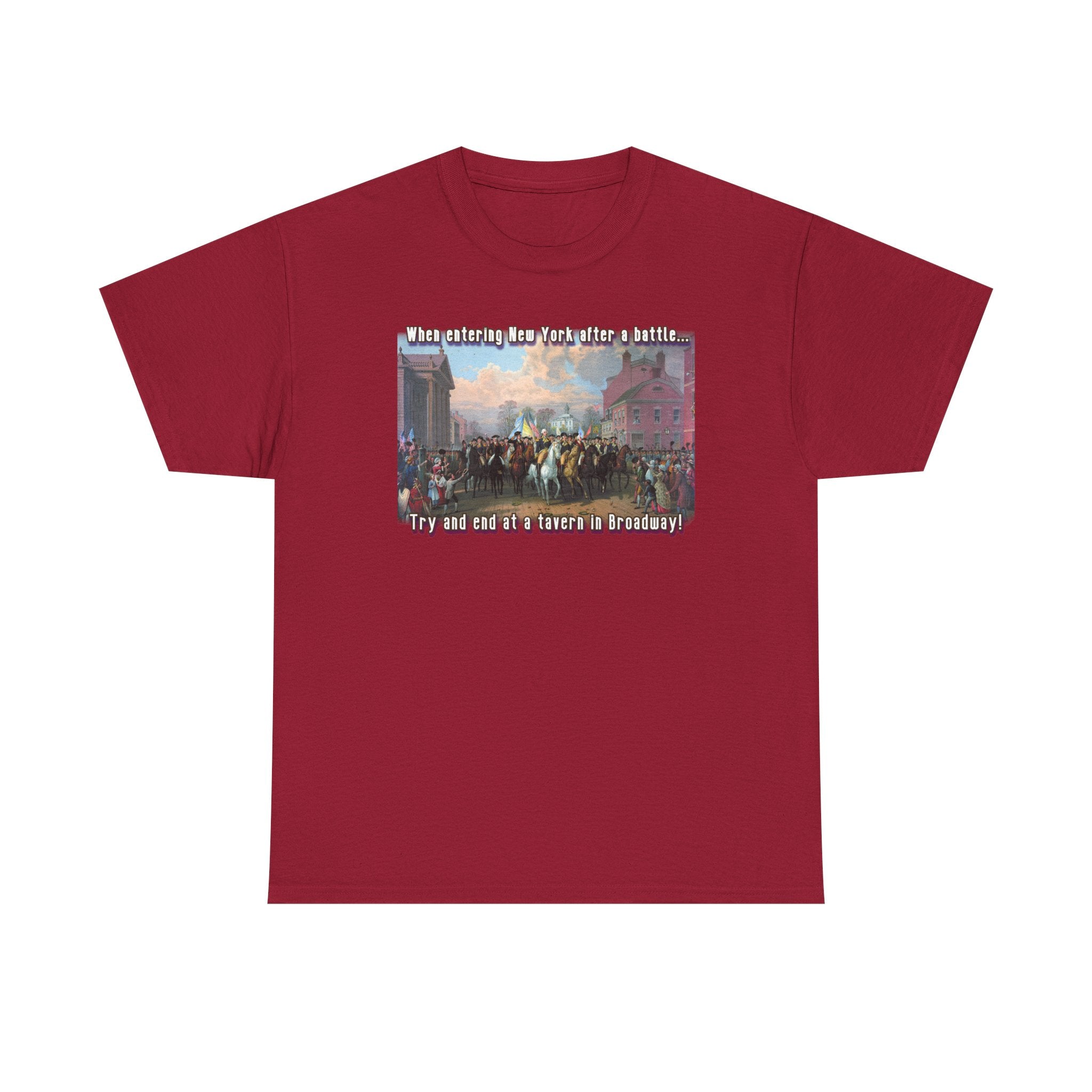"Enter New York in triumph. End the night on Broadway." Washington on a cotton T shirt.