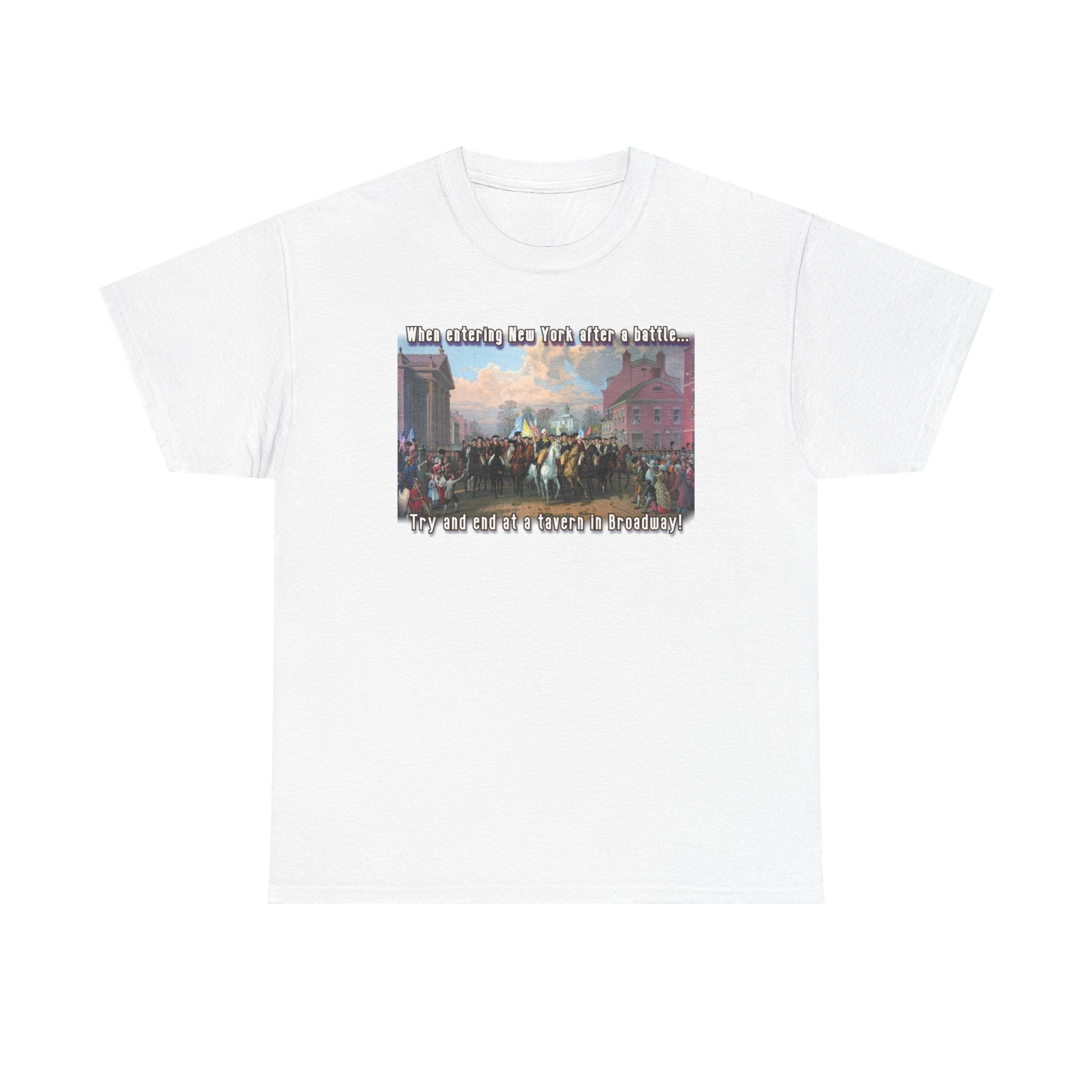 "Enter New York in triumph. End the night on Broadway." Washington on a cotton T shirt.