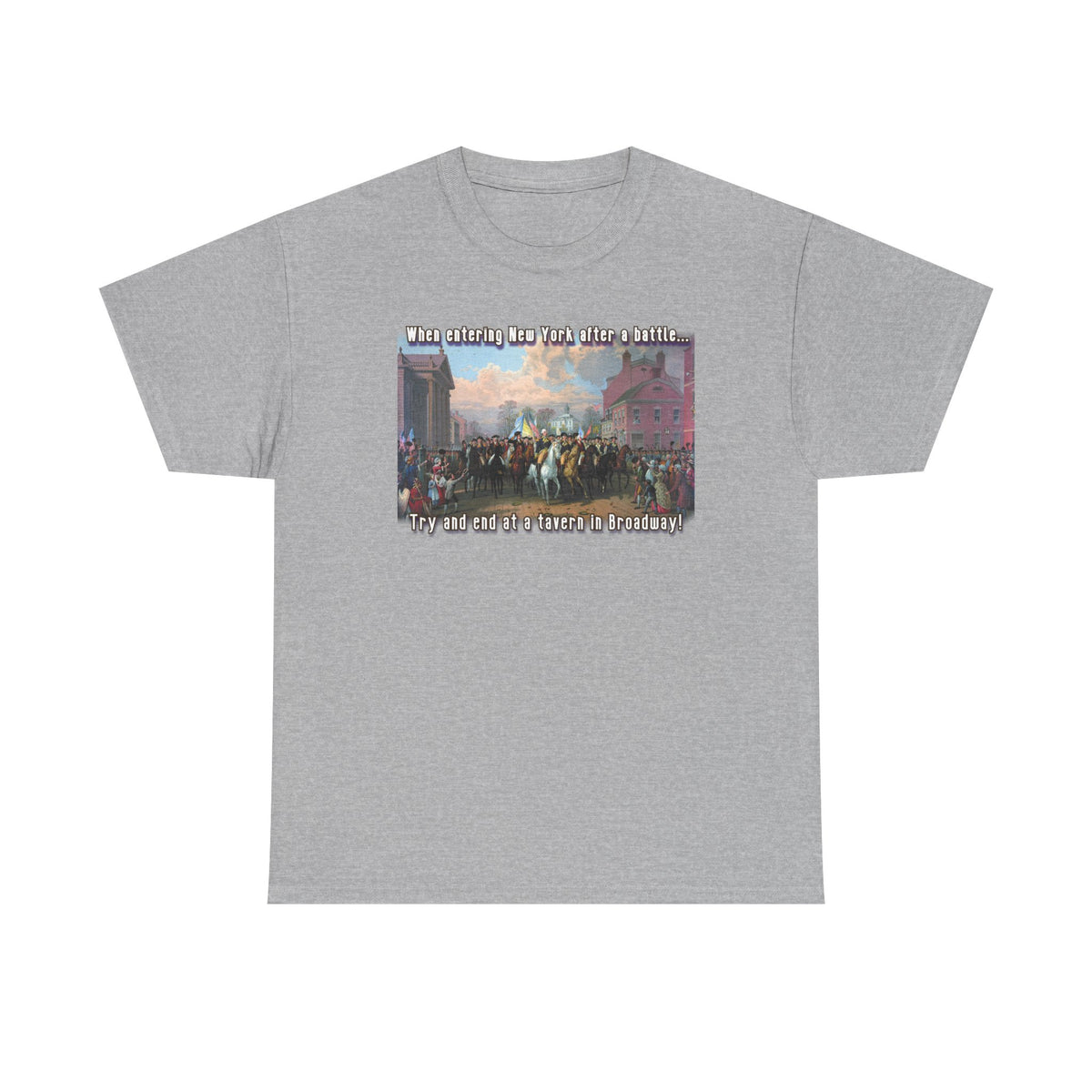 "Enter New York in triumph. End the night on Broadway." Washington on a cotton T shirt.