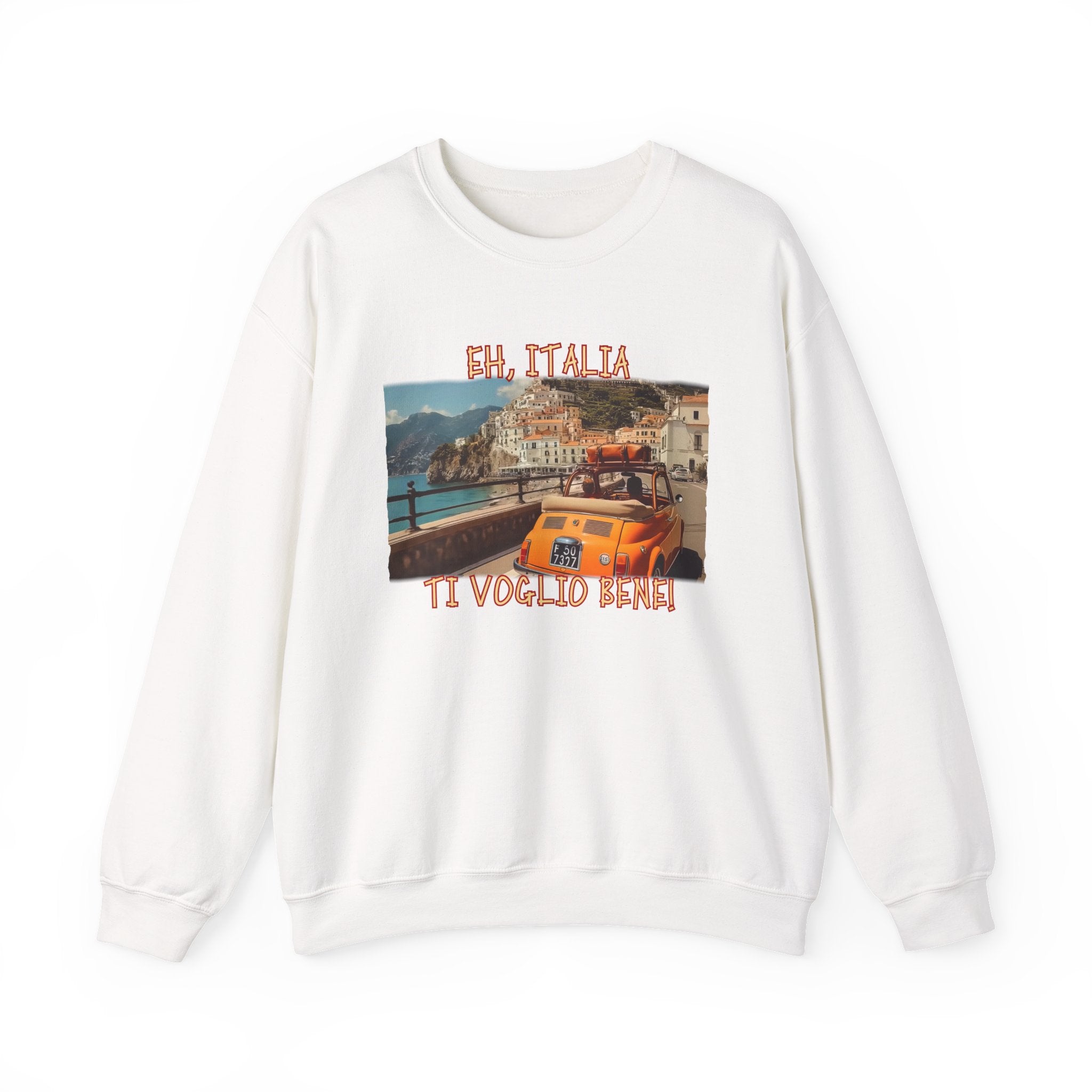 Medium heavy 50/50 blend Sweatshirt — 'Eh, Italia I love you!' Art print.