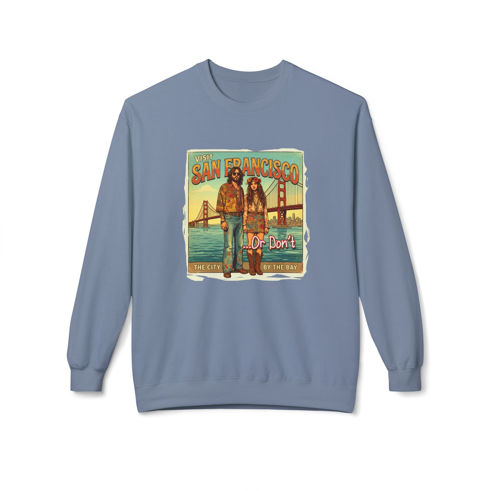 Visit San Francisco Vintage Crewneck Sweatshirt — "Or Don’t" Retro Art print