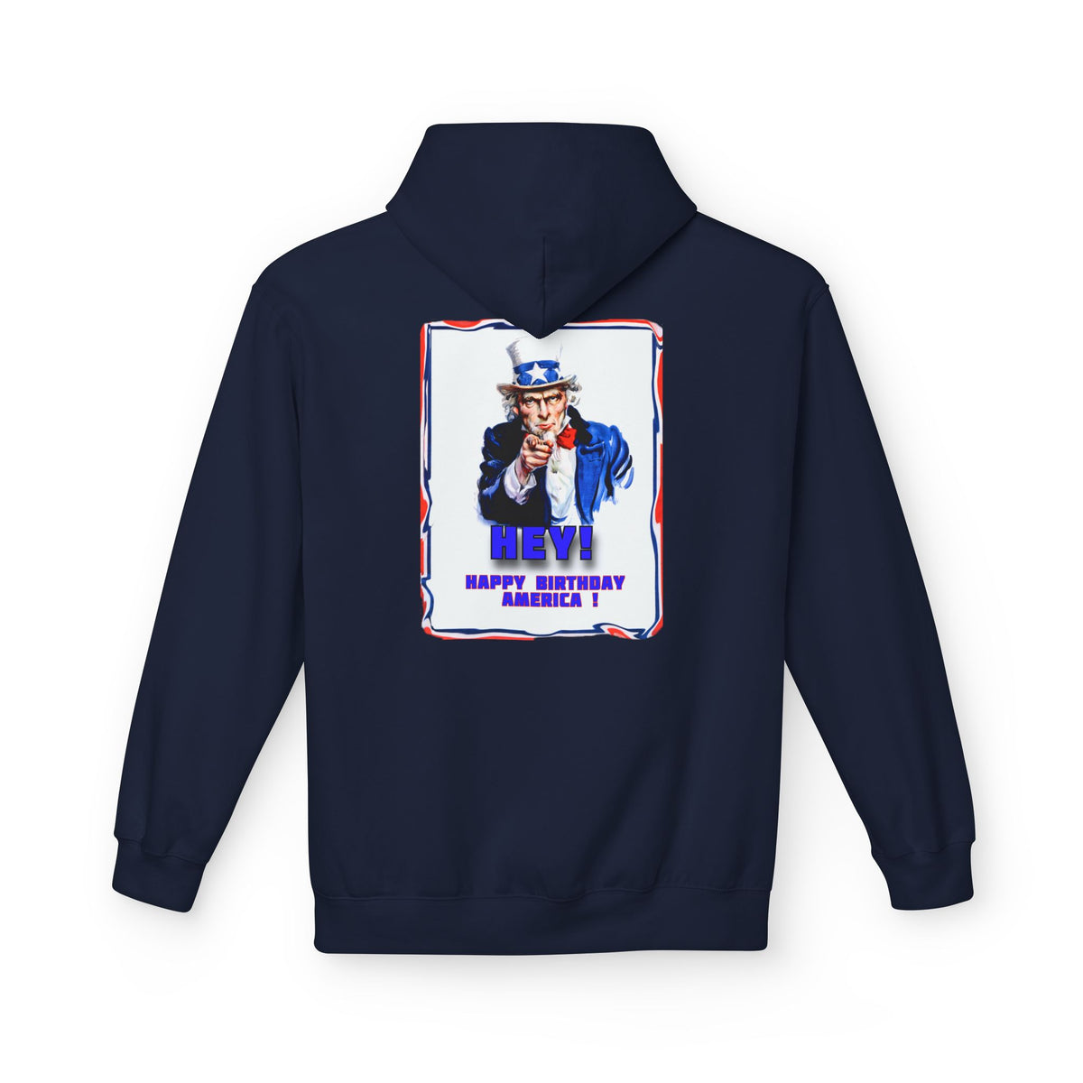 'Hey! Happy Birthday America!' Art print on unisex midweight soft style fleece hoodie.