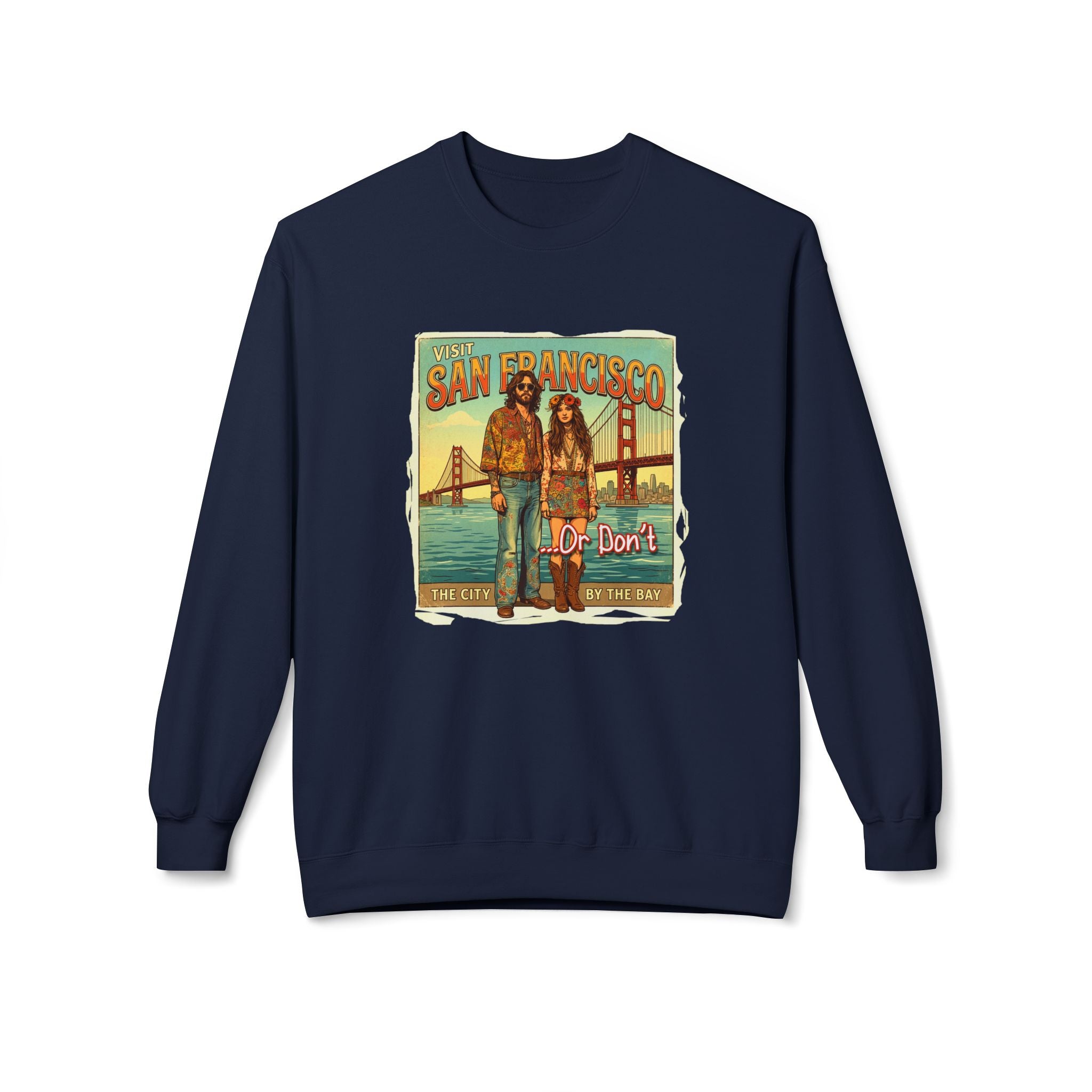 Visit San Francisco Vintage Crewneck Sweatshirt — "Or Don’t" Retro Art print