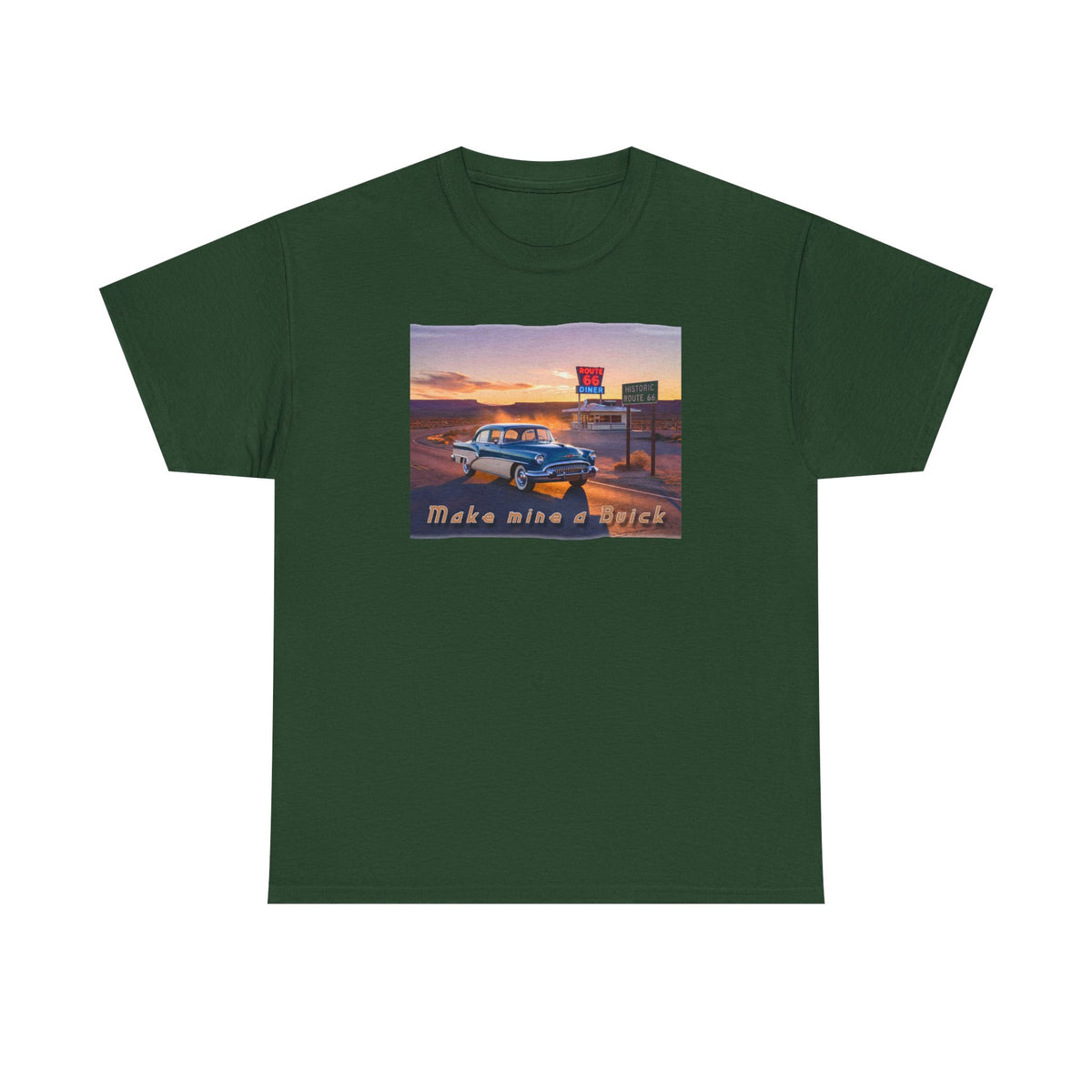 'Make Mine a Buick' Art poster print on medium weight 100% cotton T shirt