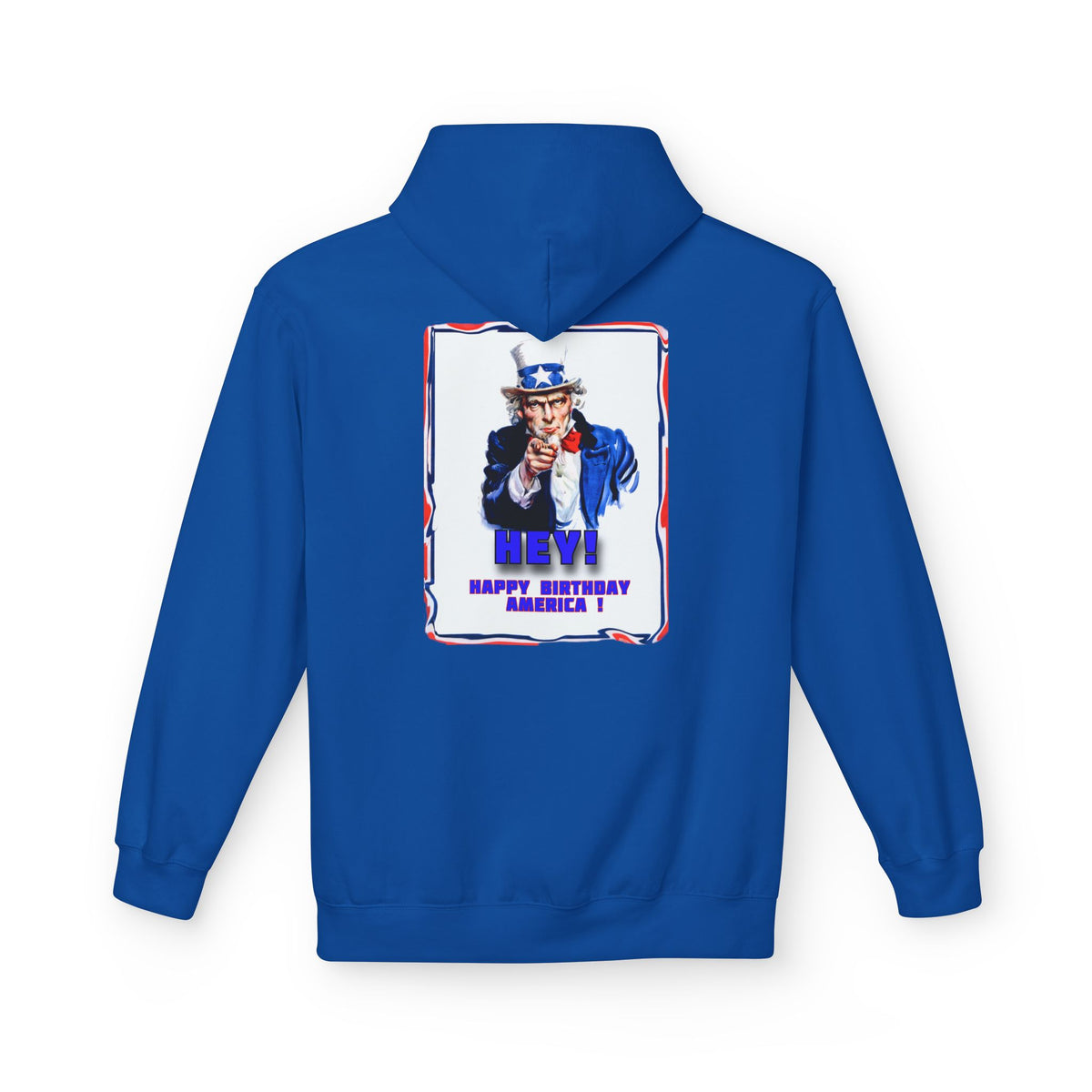 'Hey! Happy Birthday America!' Art print on unisex midweight soft style fleece hoodie.