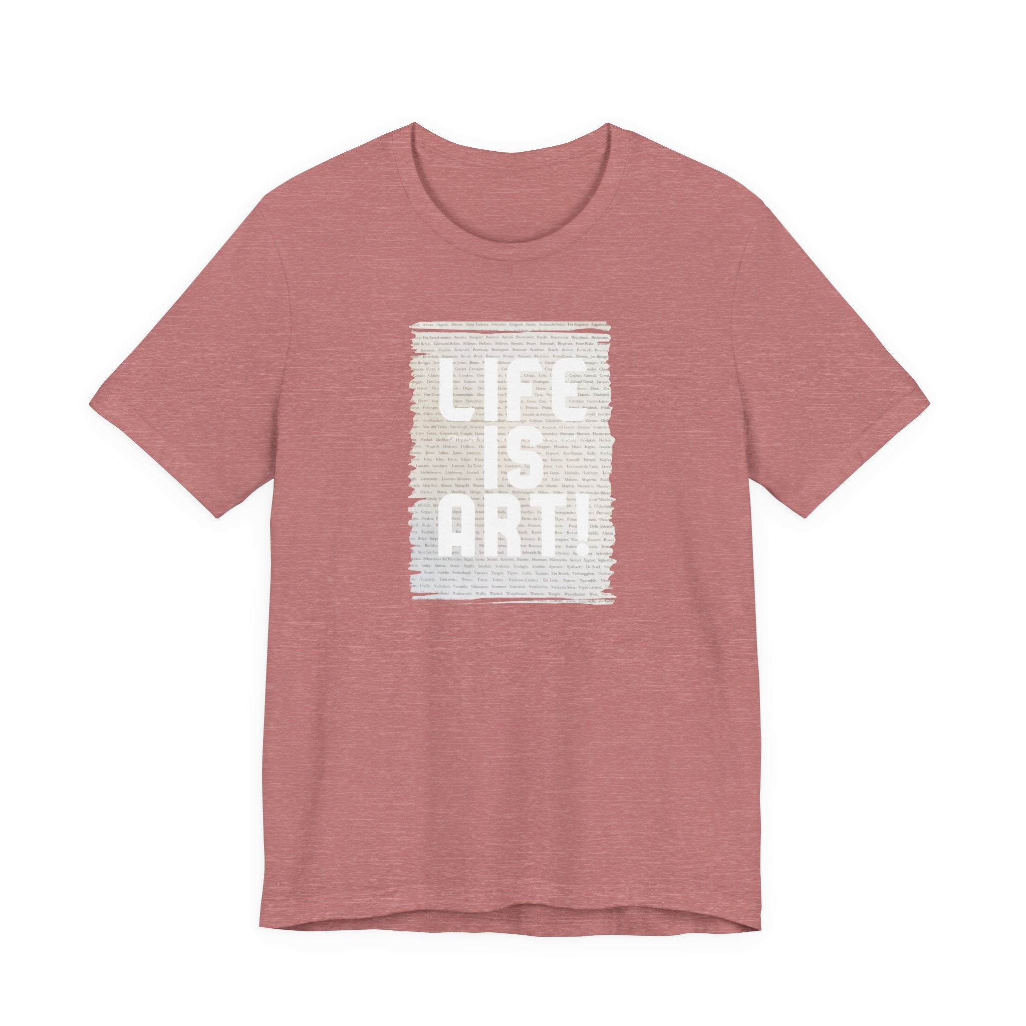 Unisex 100% cotton Soft Style T shirt with "Life is Art" art print.