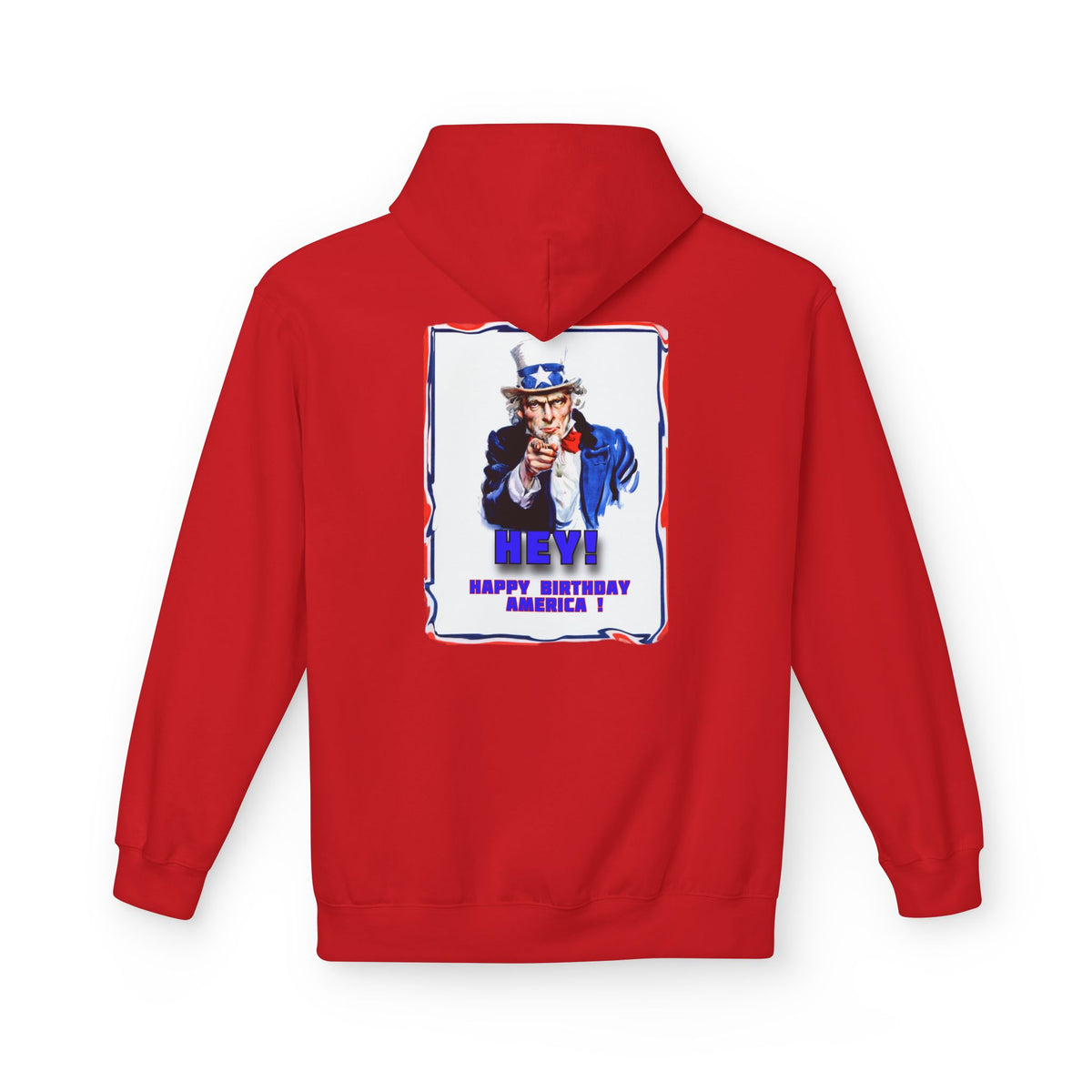 'Hey! Happy Birthday America!' Art print on unisex midweight soft style fleece hoodie.