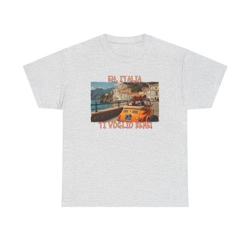 100% cotton medium weight Tee — 'Eh, Italia, Ti Voglio Bene' Art print.